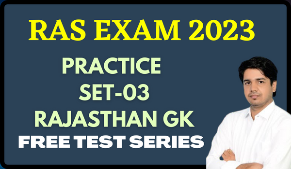 Rajasthan RAS Exam 2023 Practice Set-3