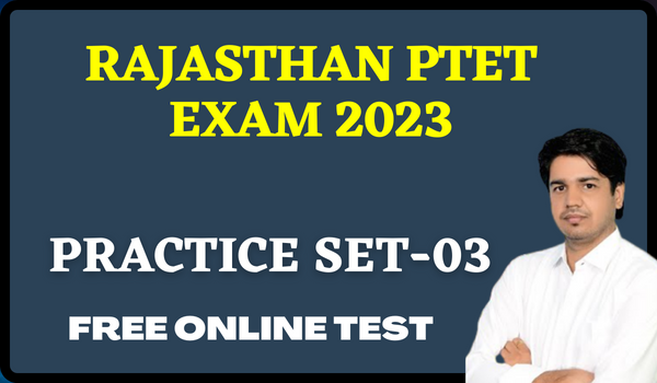 Rajasthan PTET Exam 2023 Mock Test-3