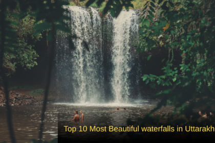 Most beautiful waterfalls in Uttarakhand
