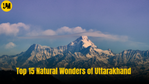 Natural wonders of Uttrakhand