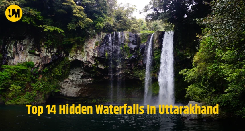 Top 15 Hidden Waterfalls In Uttarakhand
