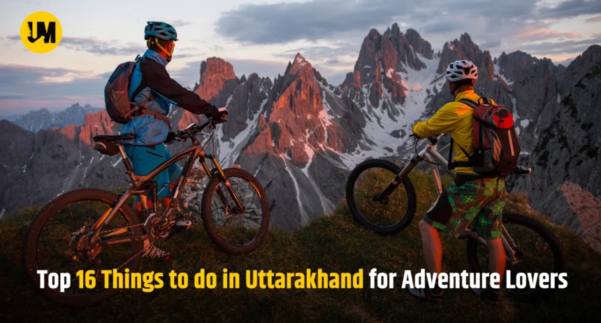 Top 16 Things to do in Uttarakhand for Adventure Lovers