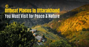 Offbeat Places in Uttarakhand